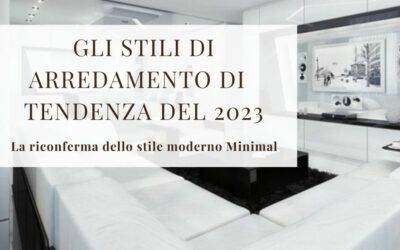 GLI STILI DI ARREDAMENTO DI TENDENZA DEL 2023 La riconferma dello stile moderno minimal